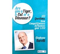 Are you a Tiger, a Cat or a Dinosaur?: 100 Questions: How Competitiveness Influences your Life!