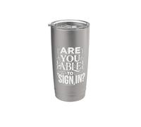 are You Able to Sign in Programmer Tech Jokes ||- Stainless Steel Insulated Tumbler
