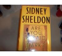 Are You Afraid of the Dark? : A Novel (Sheldon, Sidney)