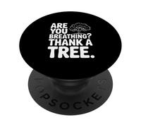 Are You Breathing? Thank A Tree Eco-Friendly Awareness PopSockets Adhesive PopGrip