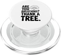 Are You Breathing? Thank A Tree Eco-Friendly Awareness PopSockets PopGrip for MagSafe