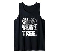 are You Breathing? Thank A Tree Eco-Friendly Awareness Tank Top
