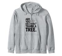 Are You Breathing? Thank A Tree Eco-Friendly Awareness Zip Hoodie