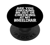 Are You Checking Me Out Or Checking At My Wheelchair - PopSockets Adhesive PopGrip