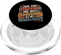 Are You Checking Me Out Or Checking At My Wheelchair |- PopSockets PopGrip for MagSafe