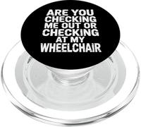 Are You Checking Me Out Or Checking At My Wheelchair - PopSockets PopGrip for MagSafe