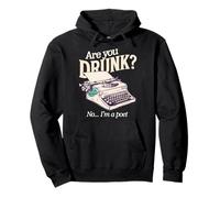 Are You Drunk No Im A Poet Funny Writer Pullover Hoodie