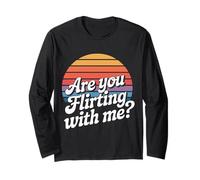 are You Flirting with Me Cheeky Pickup Dating Flirting - Long Sleeve T-Shirt