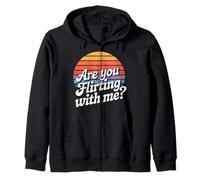 Are You Flirting With Me Cheeky Pickup Dating Flirting - Zip Hoodie