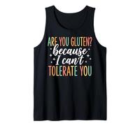 are You Gluten Because I Can't Tolerate You Tank Top