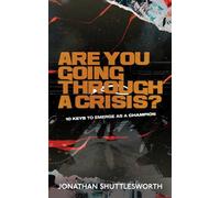 Are You Going Through a Crisis?: 10 Keys to Emerge as a Champion