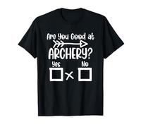 Are You Good At Archery Yes No Funny Fail Archer Sarcastic T-Shirt