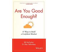 Are You Good Enough?: 15 Ways to Build a Confident Mindset