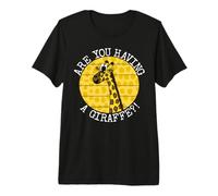 are You Having A Giraffe, UK British Humour Sarcasm Premium T-Shirt