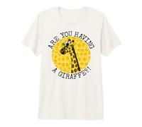 are You Having A Giraffe, UK British Humour Sarcasm Premium T-Shirt
