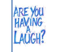 Are You Having a Laugh? - The Journal for Sarcastic Thoughts, Daily Drama & Dodgy Decisions