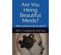 Are You Hiring Beautiful Minds?: History and Science Say You Should (Through My Lens)