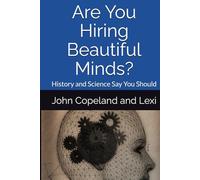 Are You Hiring Beautiful Minds?: History and Science Say You Should (Through My Lens)