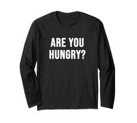 are You Hungry? Long Sleeve T-Shirt