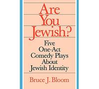ARE YOU JEWISH?: Five One-Act Comedy Plays About Jewish Identity