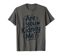 are You Kidney Me, Dialysis Nursing Nephrology Technician T-Shirt