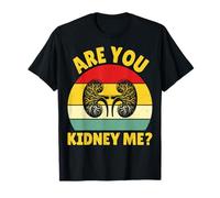 are You Kidney Me - Fummy Dialysis Tech Nephrology Nursing T-Shirt