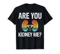 are You Kidney Me - Pun Design Dialysis Tech T-Shirt