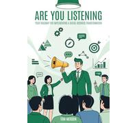Are You Listening?: Your Roadmap for Implementing a Digital Business Transformation