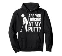 Are You Looking At My Putt Funny Golf Lover Golfing Golf Pullover Hoodie