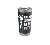 are You Looking At My Putt Golf Stainless Steel Insulated Tumbler