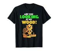 Are You Looking At My Wood Funny Beaver T-Shirt