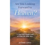 Are You Looking Forward to Heaven?