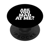 Are You Mad At Me? Funny Sarcastic Humor PopSockets Adhesive PopGrip