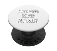 Are You Mad At Me? PopSockets Adhesive PopGrip