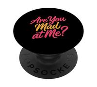Are You Mad At Me Sarcastic Mood Awkward - PopSockets Adhesive PopGrip
