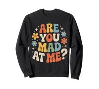 Are You Mad At Me Sarcastic Mood Awkward |- Sweatshirt
