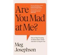 Are You Mad At Me?: How to Stop Focusing on What Others Think and Start Living for You