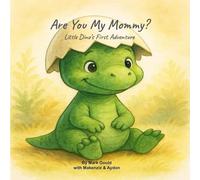 Are You My Mommy?: Little Dino's First Adventure