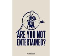 Are you Not Entertained Notebook: Notebook, planner, journal, organiser, bullet journal, sketchbook_ 6x9 inches, 120 dotted pages