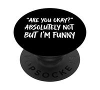 Are You Okay Absolutely Not But I'm Funny PopSockets Adhesive PopGrip