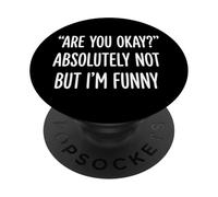 Are You Okay Absolutely Not But I'm Funny PopSockets Adhesive PopGrip