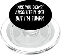 Are You Okay Absolutely Not But I'm Funny PopSockets PopGrip for MagSafe