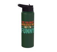 are You Okay Absolutely Not But I'm Funny Stainless Steel Insulated Water Bottle