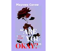 "Are you okay?": Is love ever enough?