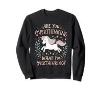 Are You Overthinking Unicorn Horse For Thoughtful Minds Sweatshirt