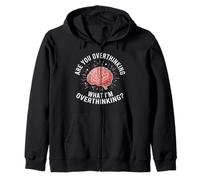 Are You Overthinking What I'm Overthinking Funny Brain Zip Hoodie
