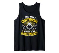 are You Overthinking What I'm Overthinking? Meditating Sloth Tank Top