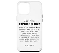 Are You Rapture Ready - Revelation 1:7 Return of Jesus Quote Case for iPhone 12 Pro Max