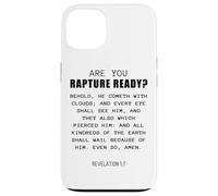 Are You Rapture Ready - Revelation 1:7 Return of Jesus Quote Case for iPhone 13