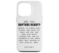 Are You Rapture Ready - Revelation 1:7 Return of Jesus Quote Case for iPhone 13 Pro